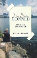I've Been Conned: Book for Dummies