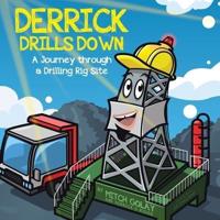 Derrick Drills Down