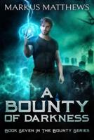 A Bounty of Darkness: Book Seven in the Bounty series
