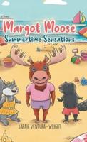 Margot Moose: Summertime Sensations