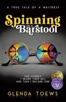 Spinning on a Barstool