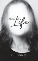About A Life