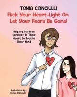 Flick Your Heart-Light On, Let Your Fears Be Gone!