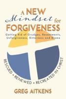 A New Mindset for Forgiveness