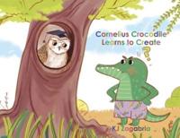 Cornelius Crocodile Learns to Create