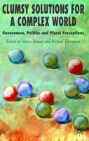 Clumsy Solutions for a Complex World: Governance, Politics, and Plural Perceptions