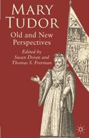 Mary Tudor : Old and New Perspectives