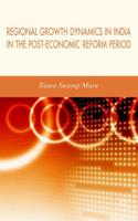 Regional Growth Dynamics in India in the Post-Economic Reform Period