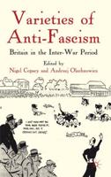 Varieties of Anti-Fascism: Britain in the Inter-War Period