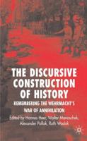 The Discursive Construction of History: Remembering the Wehrmacht's War of Annihilation