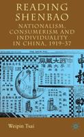 Reading Shenbao: Nationalism, Consumerism and Individuality in China 1919-37