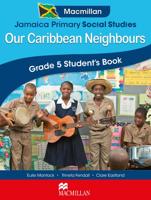 Jamaica Primary Social Studies Grade 5 Student's Book: Our Caribbean Neighbours