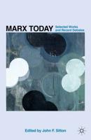 Marx Today: Selected Works and Recent Debates