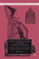 Divine Ventriloquism in Medieval English Literature: Power, Anxiety, Subversion