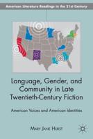 Language, Gender, and Community in Late Twentieth-Century Fiction: American Voices and American Identities
