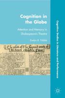 Cognition in the Globe: Attention and Memory in Shakespeare's Theatre