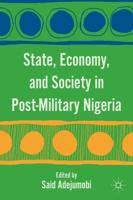 State, Economy and Society in Post-Millitary Nigeria