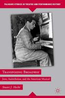 Transposing Broadway: Jews, Assimilation, and the American Musical