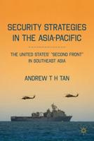 Security Strategies in the Asia-Pacific: The United States' "Second Front" in Southeast Asia