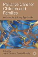 Palliative Care for Children and Families : An Interdisciplinary Approach