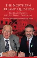 The Northern Ireland Question : The Peace Process and the Belfast Agreement