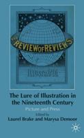 The Lure of Illustration in the Nineteenth Century : Picture and Press