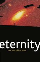 Eternity : Our Next Billion Years