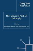 New Waves in Political Philosophy. Edited by Boudewijn de Bruin and Christopher Zurn