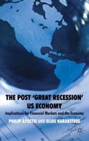 The Post 'Great Recession' US Economy: Implications for Financial Markets and the Economy