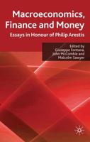 Macroeconomics, Finance and Money : Essays in Honour of Philip Arestis