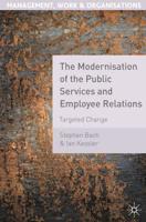 The Modernisation of the Public Services and Employee Relations : Targeted Change