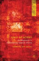Spain on Screen: Developments in Contemporary Spanish Cinema
