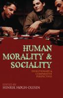 Human Morality and Sociality : Evolutionary and Comparative Perspectives