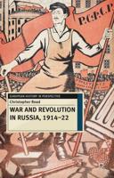 War and Revolution in Russia, 1914-22: The Collapse of Tsarism and the Establishment of Soviet Power