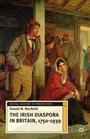 The Irish Diaspora in Britain, 1750-1939