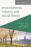Environments, Natures and Social Theory : Towards a Critical Hybridity