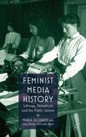 Feminist Media History: Suffrage, Periodicals and the Public Square