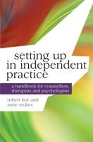 Setting up in Independent Practice : A Handbook for Counsellors, Therapists and Psychologists