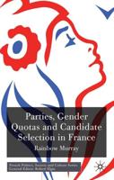 Parties, Gender Quotas, and Candidate Selection in France