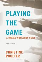 Playing the Game : A Drama Workshop Guide