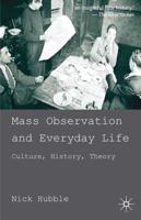 Mass Observation and Everyday Life: Culture, History, Theory