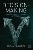 Decision Making : A Behavioral Economic Approach