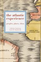 The Atlantic Experience : Peoples, Places, Ideas