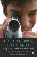 Global Children, Global Media: Migration, Media and Childhood