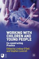 Working with Children and Young People : Co-constructing Practice