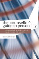 The Counsellor's Guide to Personality : Understanding Preferences, Motives and Life Stories