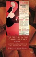 The Culture of the Publisher's Series. Volume 1 Authors, Publishers and the Shaping of Taste