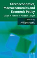 Microeconomics, Macroeconomics and Economic Policy: Essays in Honour of Malcolm Sawyer