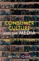 Consumer Culture and the Media: Magazines in the Public Eye