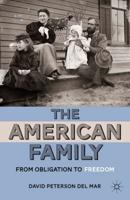 The American Family: From Obligation to Freedom